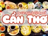 Ăn Gì Ở Cần Thơ? Top 10 Món Ngon & Quán Ăn Gần Trung Tâm (2025)